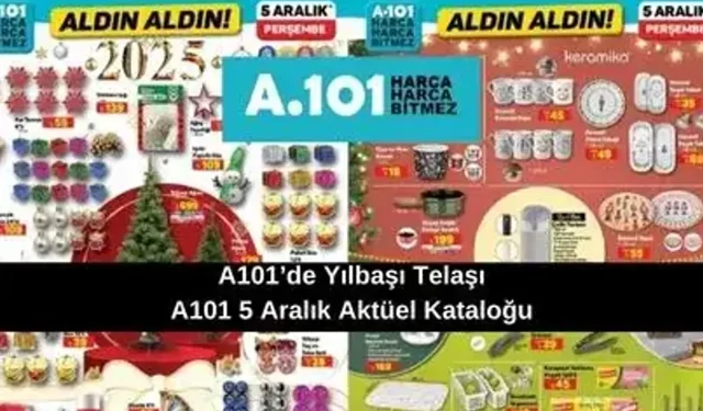 A101’de Yılbaşı Telaşı: A101 5 Aralık Aktüel Kataloğu: A101’de Bu Hafta Neler Var?