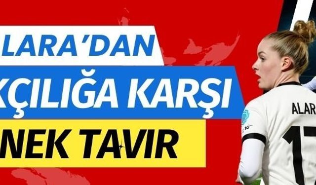 Milli yıldız Alara’dan  ırkçılara karşı önlem